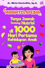 Mommyclopedia: Tanya-Jawab tentang Nutrisi di 1000 Hari Pertama Kehidupan Anak